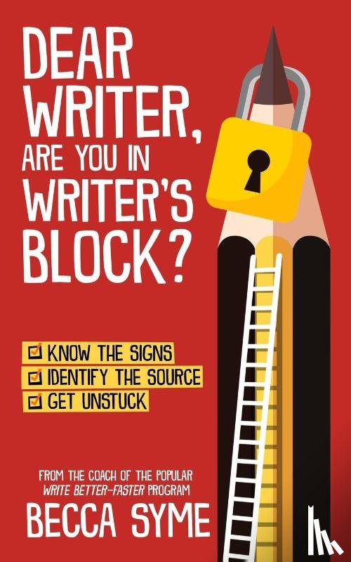 Syme, Becca - Dear Writer, Are You In Writer's Block?