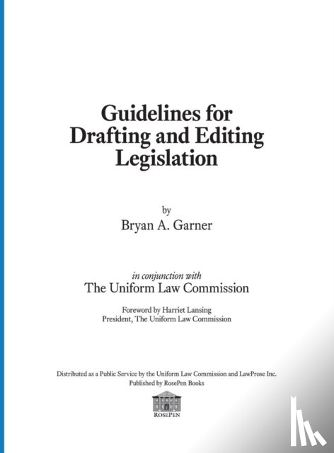 Garner, President Lawprose Inc Bryan a (Distinguished Research Professor of Law Southern Methodist University Law School) - Guidelines for Drafting and Editing Legislation