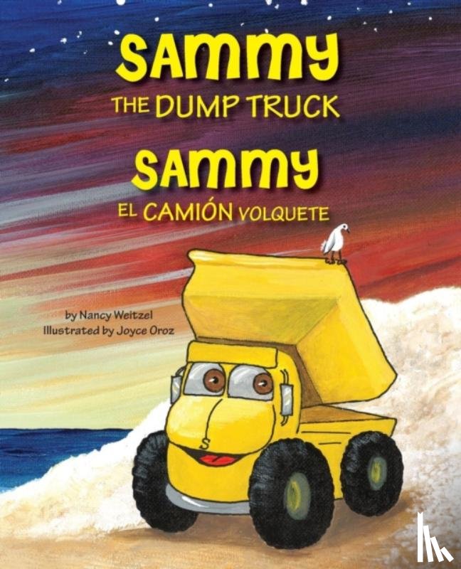 Weitzel, Nancy - Sammy the Dump Truck / Sammy el Camion Volquete (English and Spanish Edition)