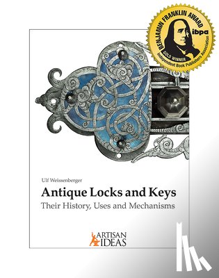 Weissenberger, Ulf - Antique Locks and Keys: Their History, Uses and Mechanisms