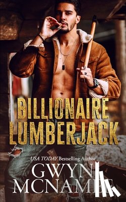 McNamee, Gwyn - Billionaire Lumberjack