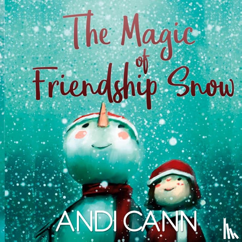 Cann, Andi - The Magic of Friendship Snow