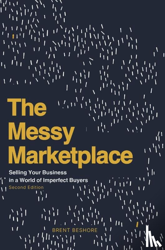 Beshore, Brent - The Messy Marketplace