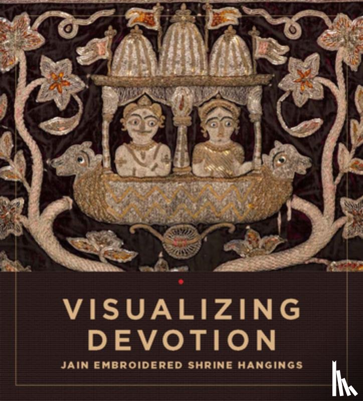 Puliady, Syona - Visualizing Devotion: Jain Embroidered Shrine Hangings