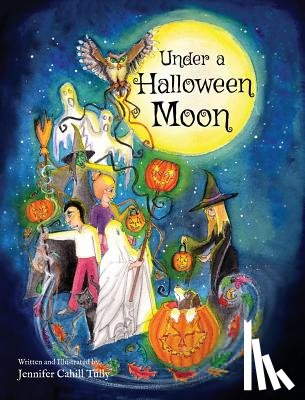 Tully, Jennifer Cahill - Under a Halloween Moon