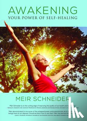 Schneider, Meir (Meir Schneider) - Awakening the Power of Self-Healing