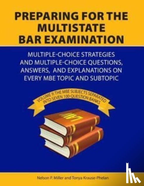 Miller, Nelson, Krause-Phelan, Tonya - Preparing for the Multistate Bar Examination