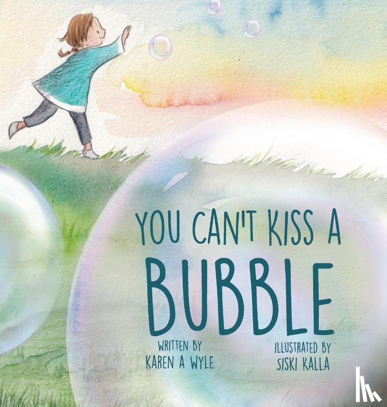 Wyle, Karen A - You Can't Kiss A Bubble