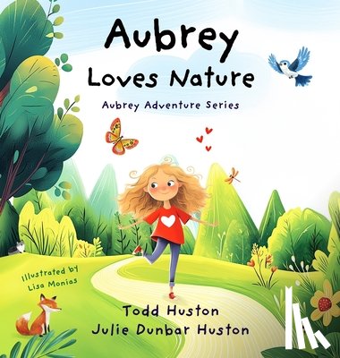Huston, Todd - Aubrey Loves Nature