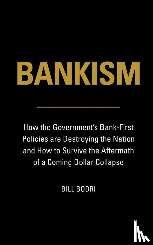 Bodri, Bill - BANKISM