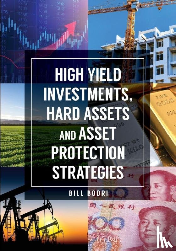 Bodri, Bill - High Yield Investments, Hard Assets and Asset Protection Strategies