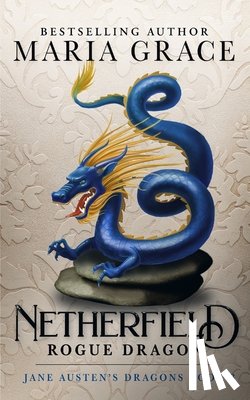 Grace, Maria - Netherfield: Rogue Dragon: A Pride and Prejudice Variation