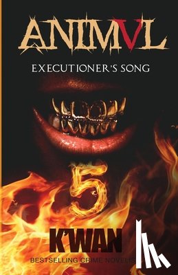 K'Wan - Animal V: Executioner's Song: Executioner's Song