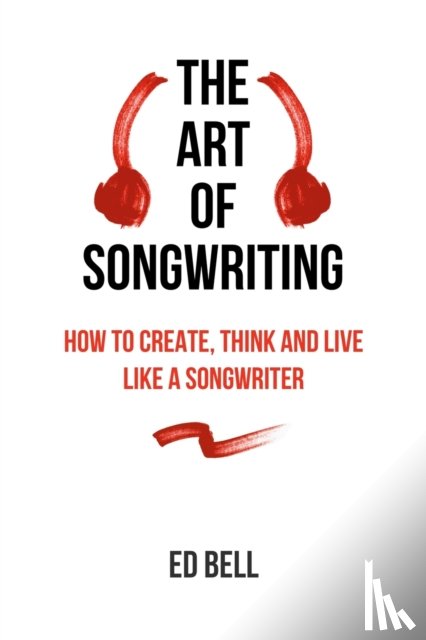Bell, Ed - The Art of Songwriting