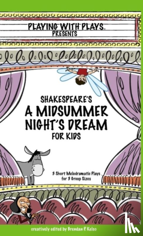 Kelso, Brendan P - Shakespeare's A Midsummer Night's Dream for Kids
