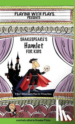 Kelso, Brendan P - Shakespeare's Hamlet for Kids