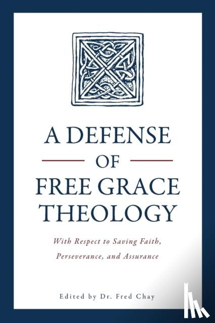  - A Defense of Free Grace Theology