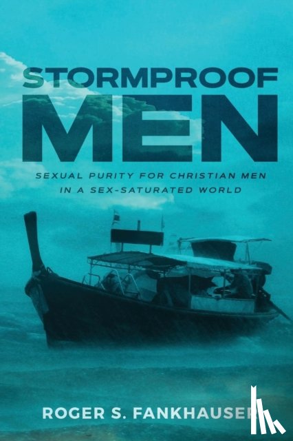 Fankhauser, Roger S - Stormproof Men