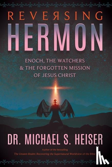 Heiser, Michael S. - Reversing Hermon