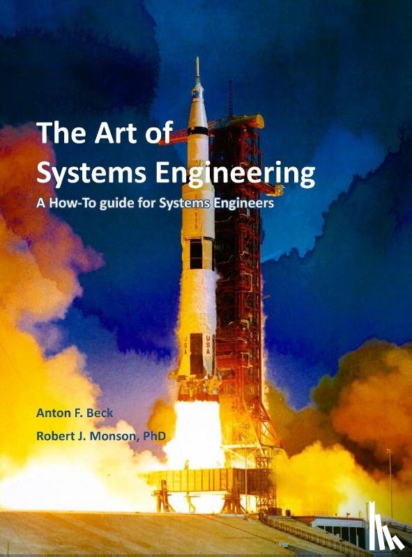 Monson, Robert J, Beck, Anton F - The Art of Systems Engineering