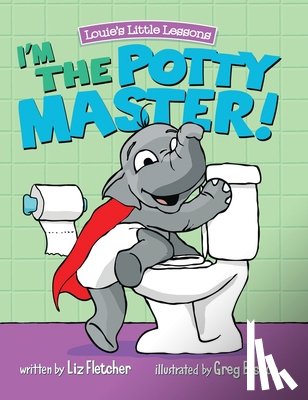 Fletcher, Liz - I'm the Potty Master