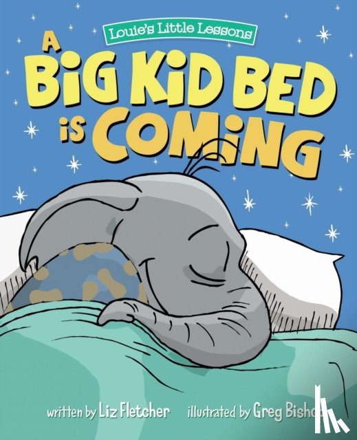 Fletcher, Liz, Eddy, Ron - A Big Kid Bed is Coming