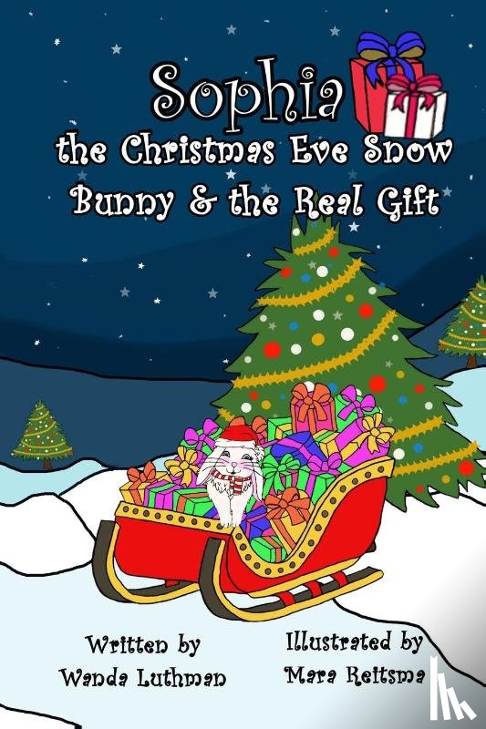 Luthman, Wanda - Sophia the Christmas Eve Snow Bunny & The Real Gift