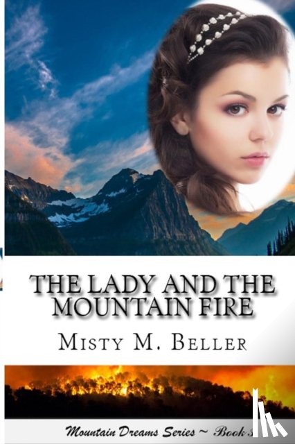 Beller, Misty M - The Lady and the Mountain Fire