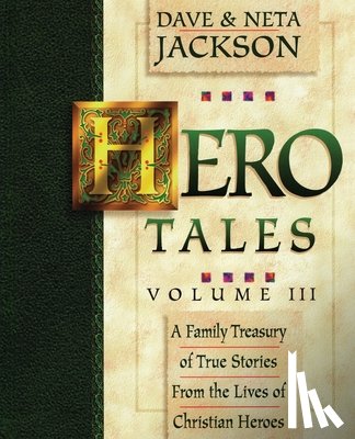 Jackson, Neta, Jackson, Dave - Hero Tales, Vol. 3