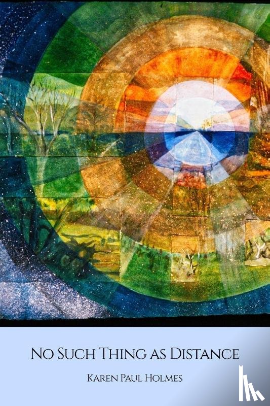 Holmes, Karen Paul - No Such Thing as Distance