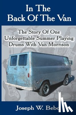 Bebo, Joseph W. - In the Back of the Van: The Story of One Unforgettable Summer