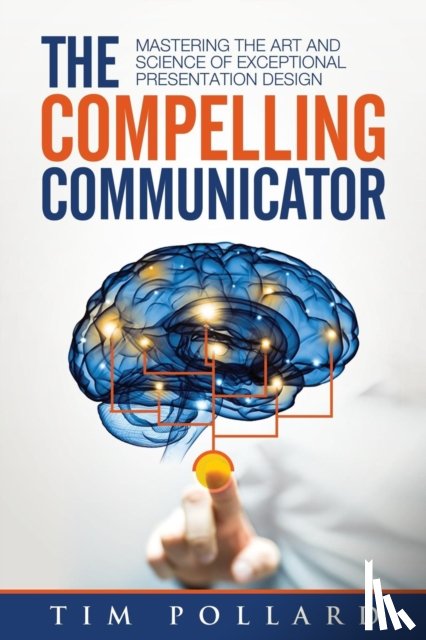 Pollard, Tim - The Compelling Communicator