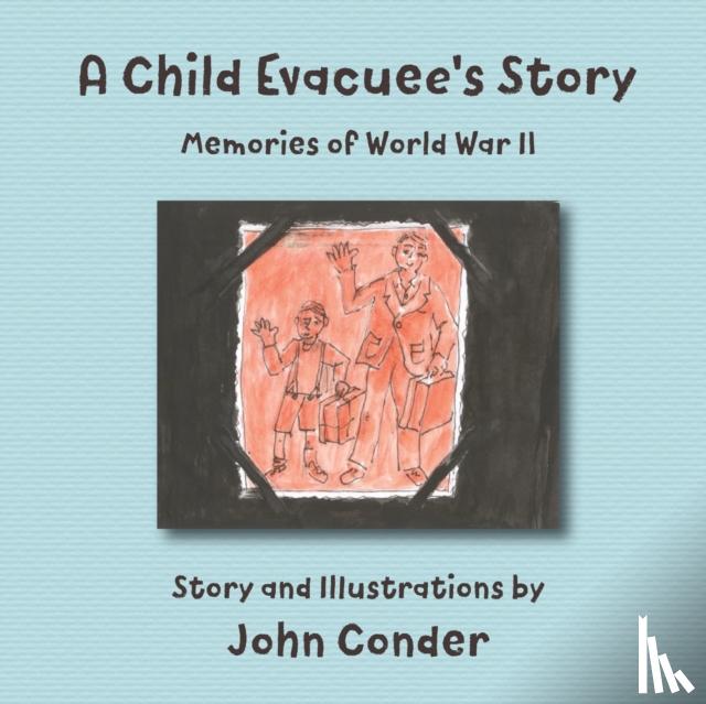 Conder, John - A Child Evacuee's Story