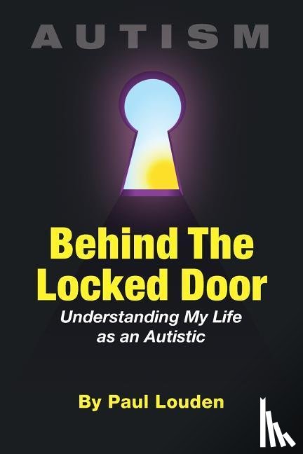 Louden, Paul - AUTISM - BEHIND THE LOCKED DOO