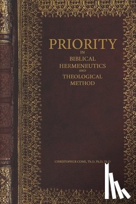 Cone, Christopher - Priority in Biblical Hermeneutics and Theological Method