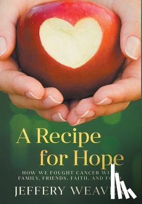 Weaver, Jeffery - A Recipe for Hope