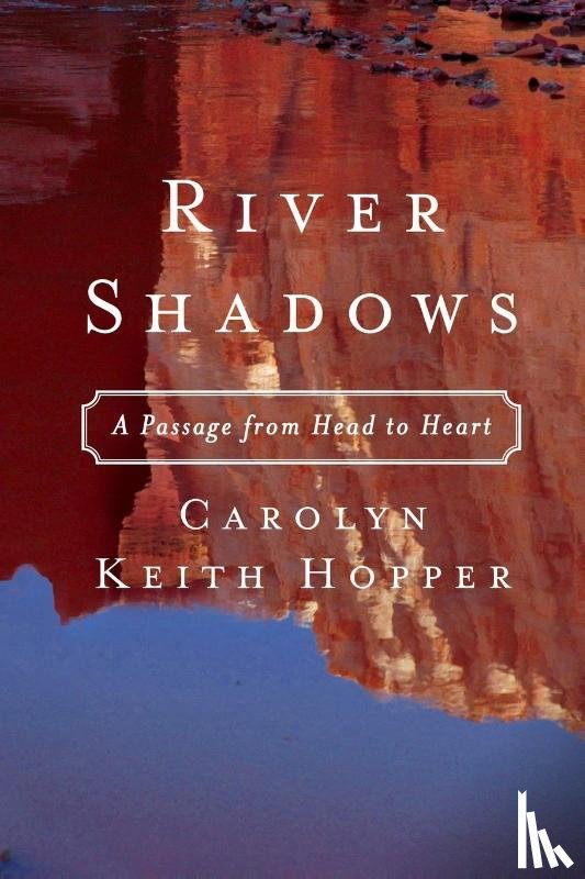 Hopper, Carolyn Keith - River Shadows