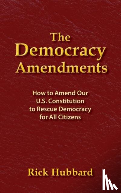 Hubbard, Rick - The Democracy Amendments