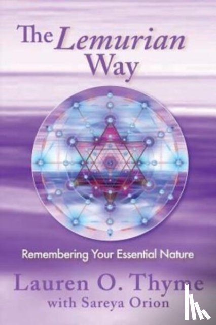 Orion, Sareya, Thyme, Lauren O - The Lemurian Way, Remembering your essential nature