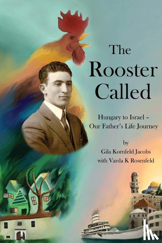 Jacobs, Gila Kornfeld - The Rooster Called