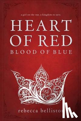 Belliston, Rebecca - Heart of Red, Blood of Blue