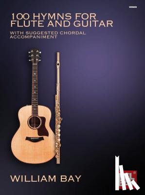 William Bay, Bay - 100 Hymns for Flute and Guitar