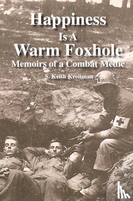 Kreitman, S Keith - Happiness is a Warm Foxhole