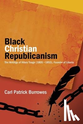 Burrowes, C. Patrick - Black Christian Republicanism: Black Christian Republicanism