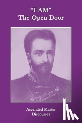 Masters, Ascended - "I AM" The Open Door: Ascended Master Discourses