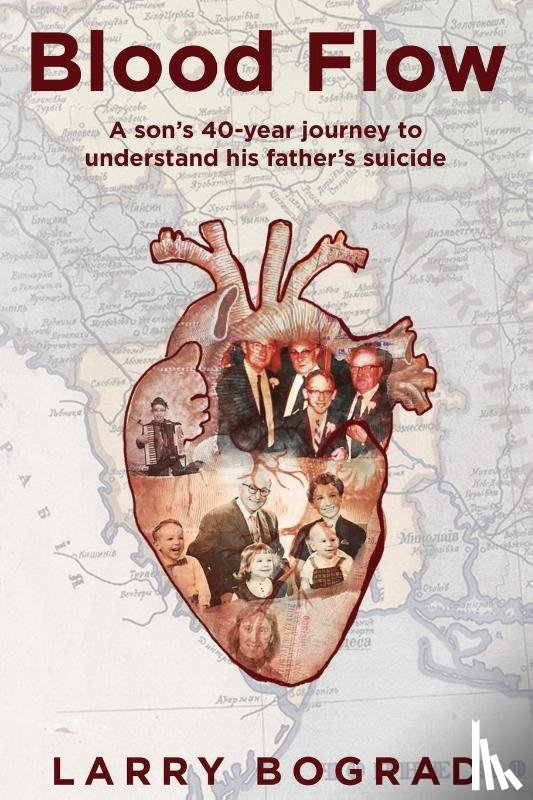 Bograd, Larry - Blood Flow - A son's 40-year journey to understand his father's suicide
