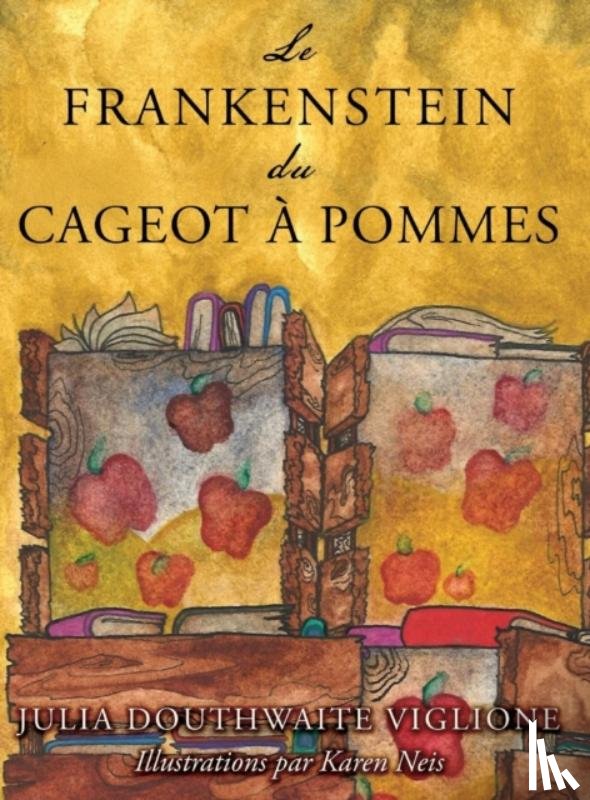 Viglione, Julia Douthwaite - Le Frankenstein du cageot a pommes