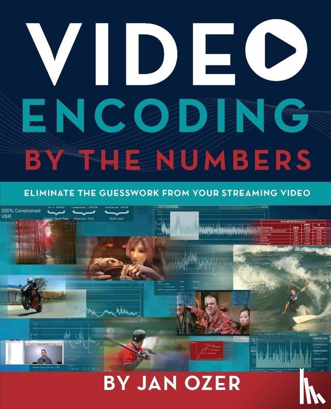 Ozer, Jan Lee - Video Encoding by the Numbers