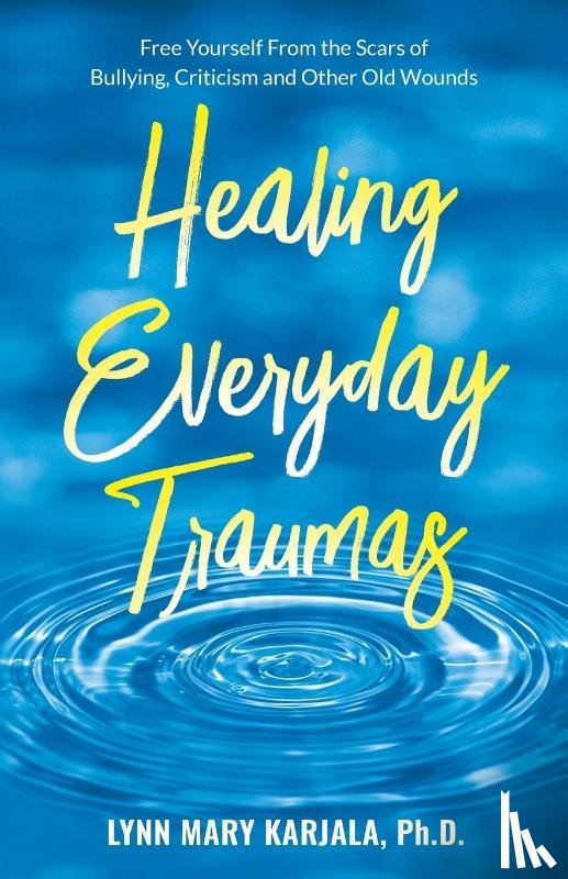 Karjala, Lynn Mary - Healing Everyday Traumas