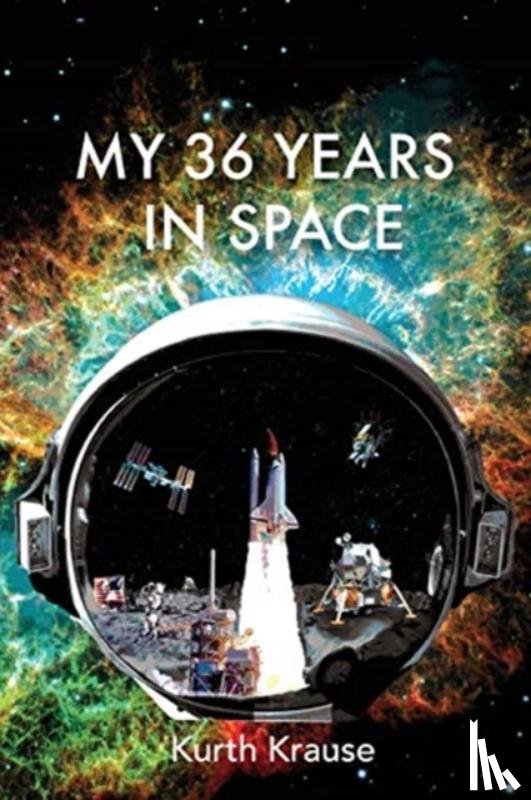Krause, Kurth - My 36 Years in Space